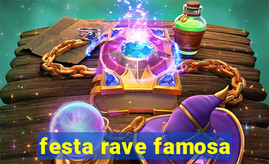 festa rave famosa